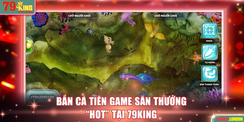 Bắn cá Tiên 79KING game săn thưởng hiện nay 