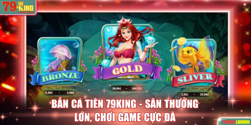 Bắn cá Tiên 79KING