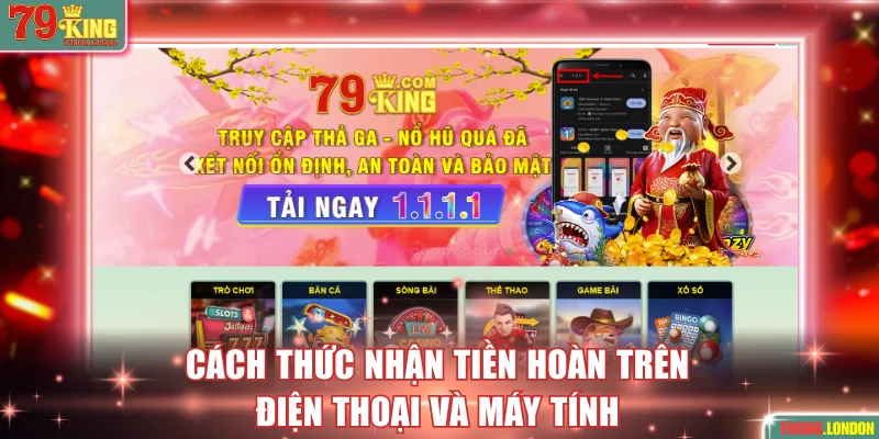 Cách thức nhận tiền hoàn trên điện thoại và máy tính