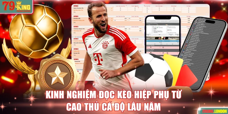 Kinh nghiệm đọc kèo hiệp phụ từ cao thủ cá độ lâu năm